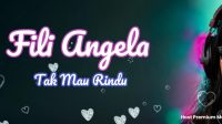 Tak Mau Rindu - Yt-Cover Fili Angela, Lagu Tak Mau Rindu
